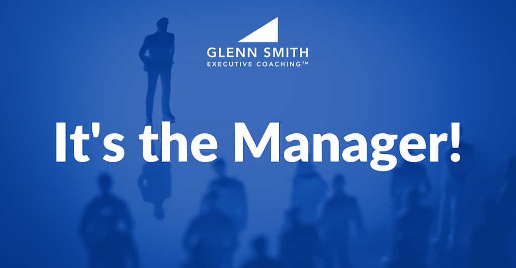 It's-the-Manager-Glenn-Smith-Executive-Coaching